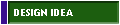 DESIGN IDEA